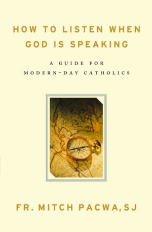 How to Listen When God Is Speaking: A Guide for ModernDay Catholics,Used