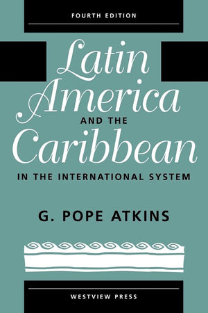 Latin America And The Caribbean In The International System: Fourth Edition,Used