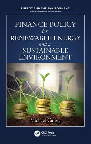 Finance Policy For Renewable Energy And A Sustainable Environment (Energy And The Environment),Used