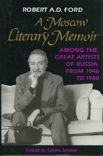 A Moscow Literary Memoir: Among the Great Artists of Russia from 1946 to 1980,Used