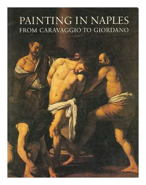 Painting in Naples, 16061705 from Caravaggio to Giordano,Used