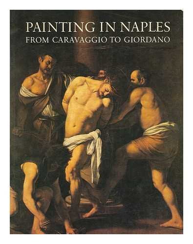 Painting in Naples, 16061705 from Caravaggio to Giordano,Used