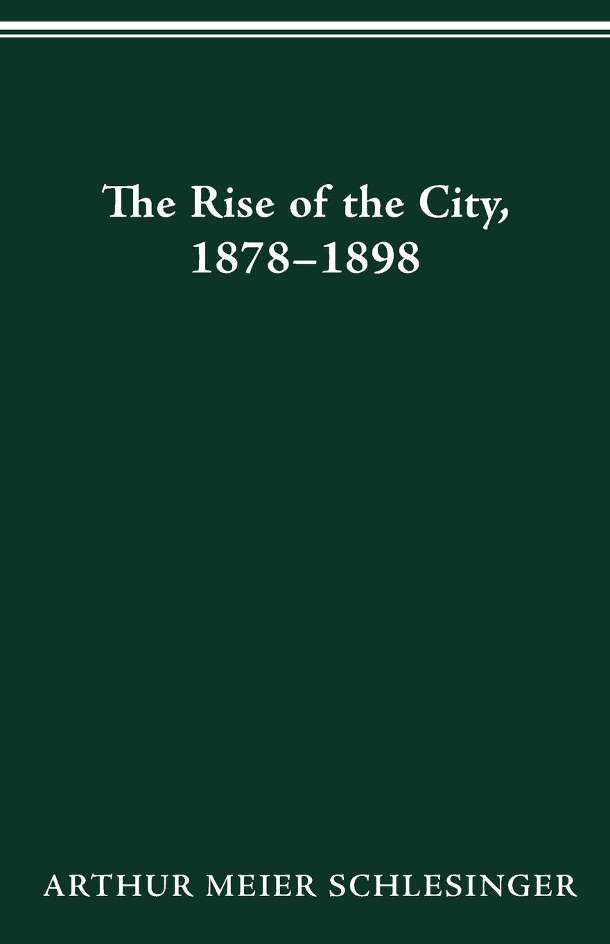 The Rise Of The City 1878 1898 (Urban Life & Urban Landscape),Used