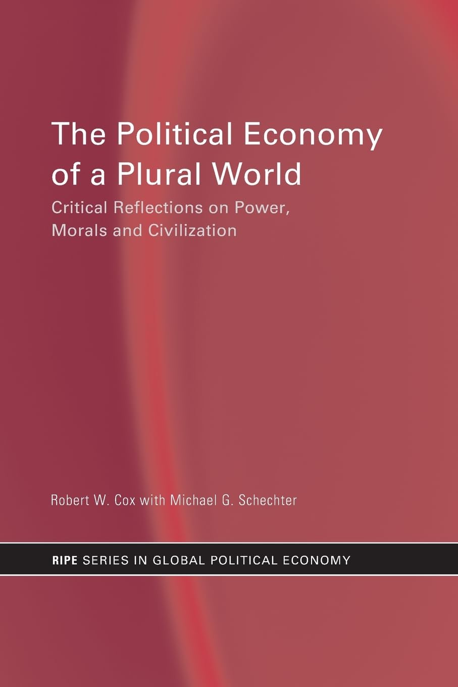 The Political Economy of a Plural World (RIPE Series in Global Political Economy),Used