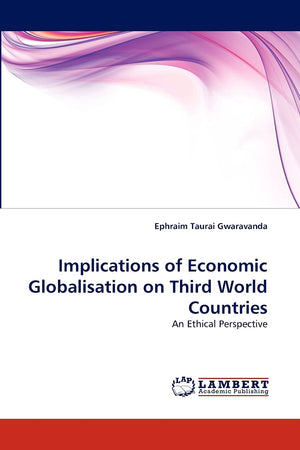 Implications of Economic Globalisation on Third World Countries: An Ethical Perspective,Used