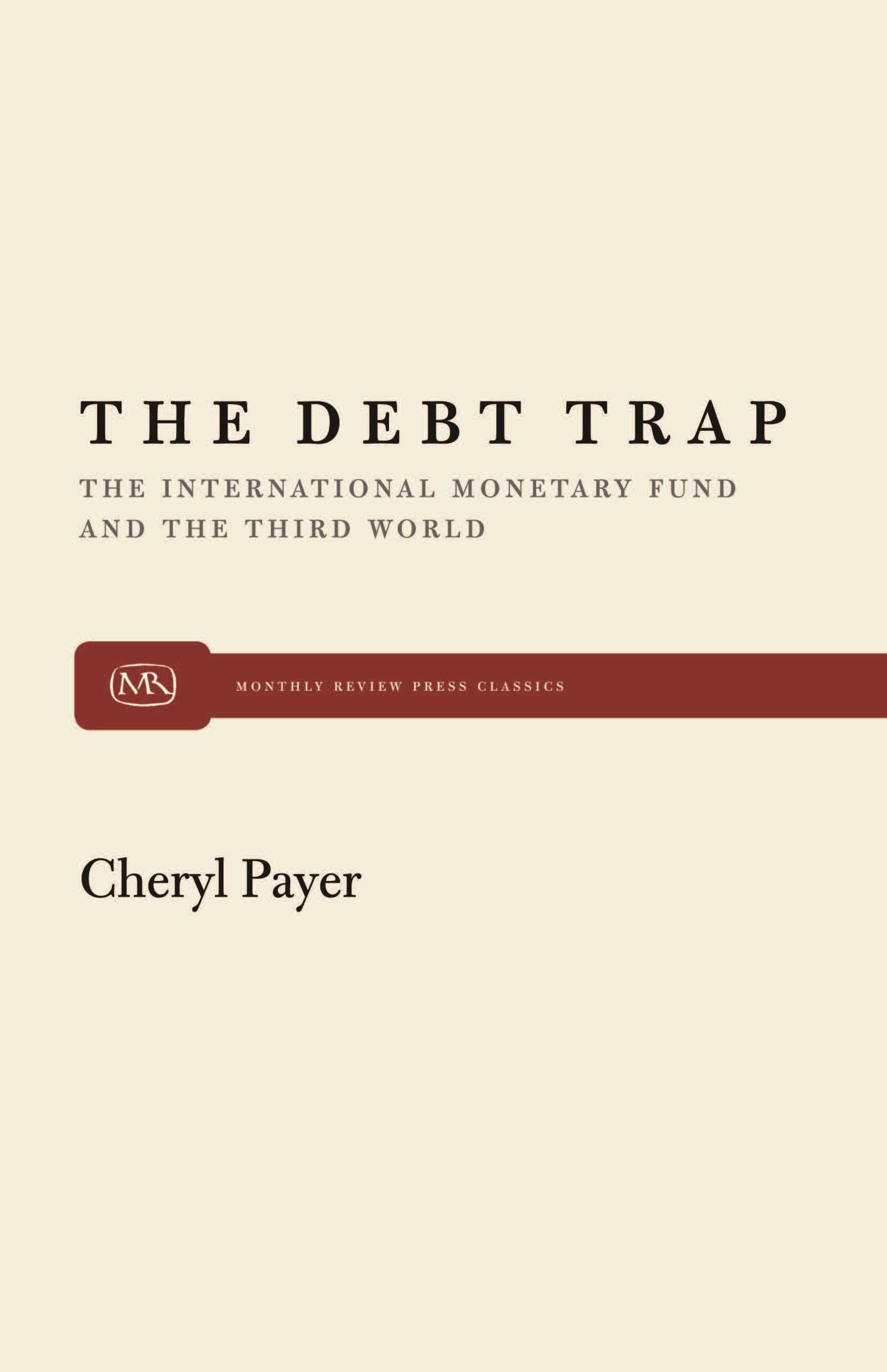 The Debt Trap: The International Monetary Fund and the Third World (Monthly Review Press Classic Titles, 30),Used