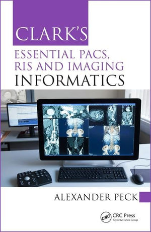 Clark's Essential PACS, RIS and Imaging Informatics (Clark's Companion Essential Guides),Used