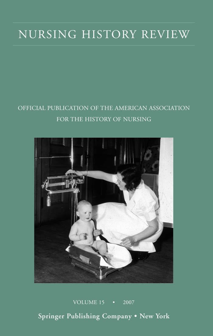 Nursing History Review, Volume 15, 2007: Official Publication Of The American Association For The History Of Nursing (Nursing Hi,Used
