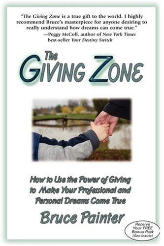 The Giving Zone: Enter the Realm Where Your Dreams Come True,Used