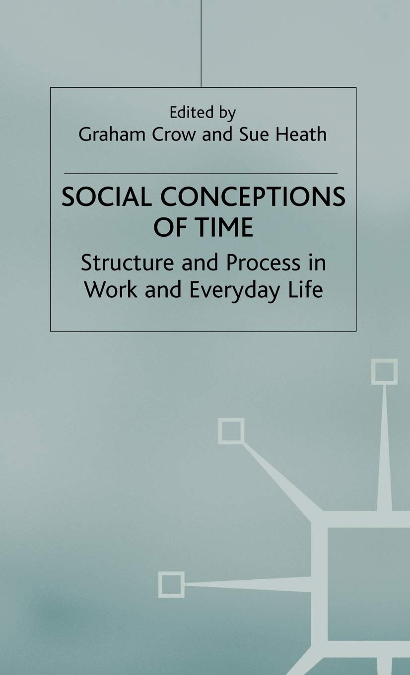 Social Conceptions of Time: Structure and Process in Work and Everyday Life,Used
