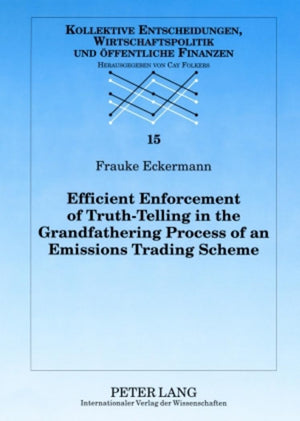 Efficient Enforcement of TruthTelling in the Grandfathering Process of an Emissions Trading Scheme (Kollektive Entscheidungen, ,New