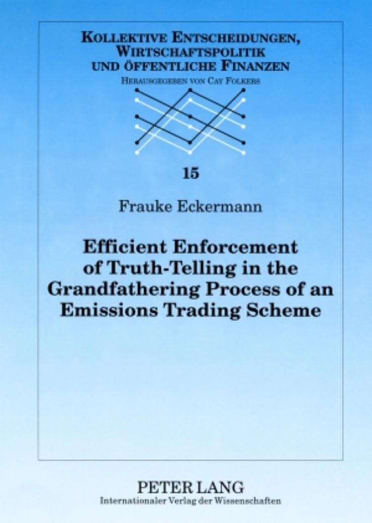 Efficient Enforcement of TruthTelling in the Grandfathering Process of an Emissions Trading Scheme (Kollektive Entscheidungen, ,New