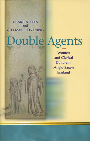 Double Agents: Women and Clerical Culture in AngloSaxon England (Religion and Culture in the Middle Ages),Used