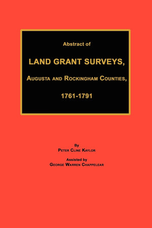 Abstract Of Land Grant Surveys, Augusta & Rockingham Counties, 17611791,Used