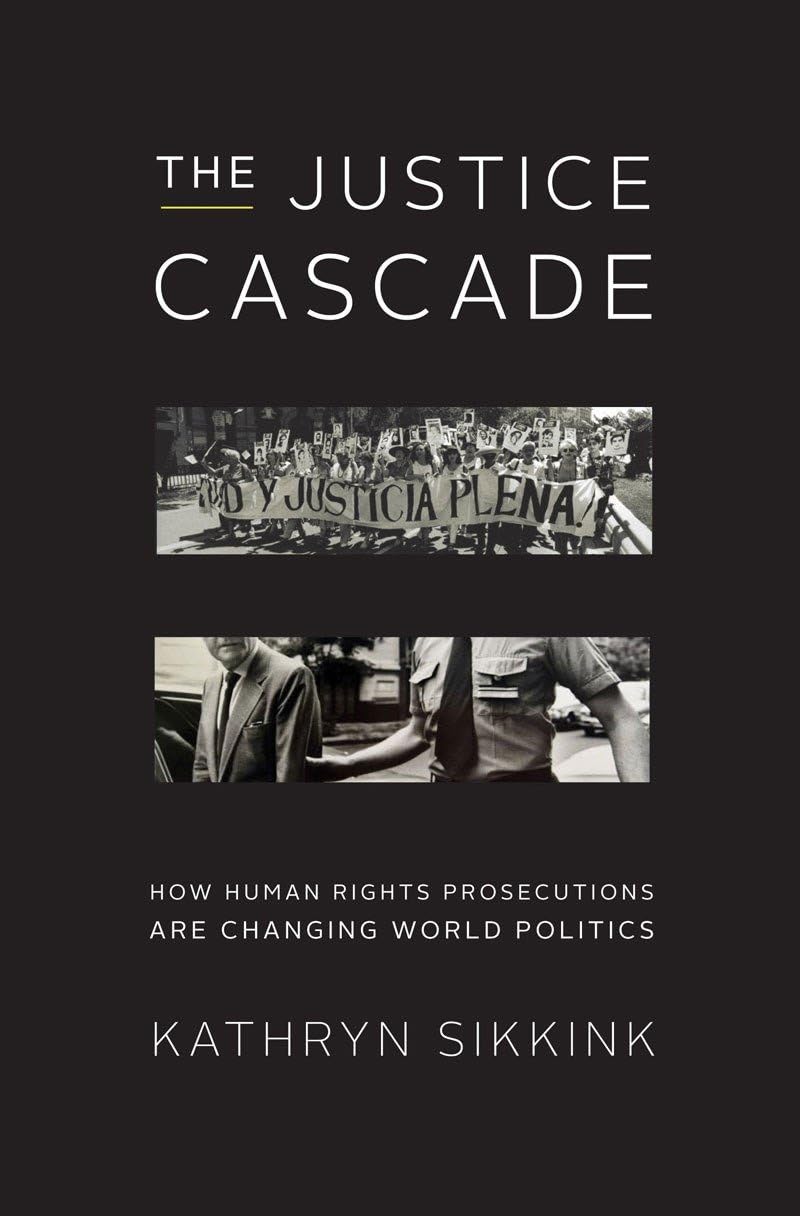The Justice Cascade: How Human Rights Prosecutions Are Changing World Politics (The Norton Series in World Politics),Used
