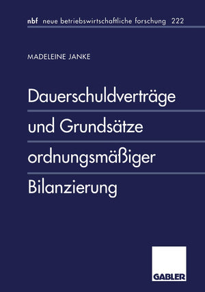 Dauerschuldvertrge und Grundstze ordnungsmiger Bilanzierung (neue betriebswirtschaftliche forschung (nbf), 215) (German Edition),Used