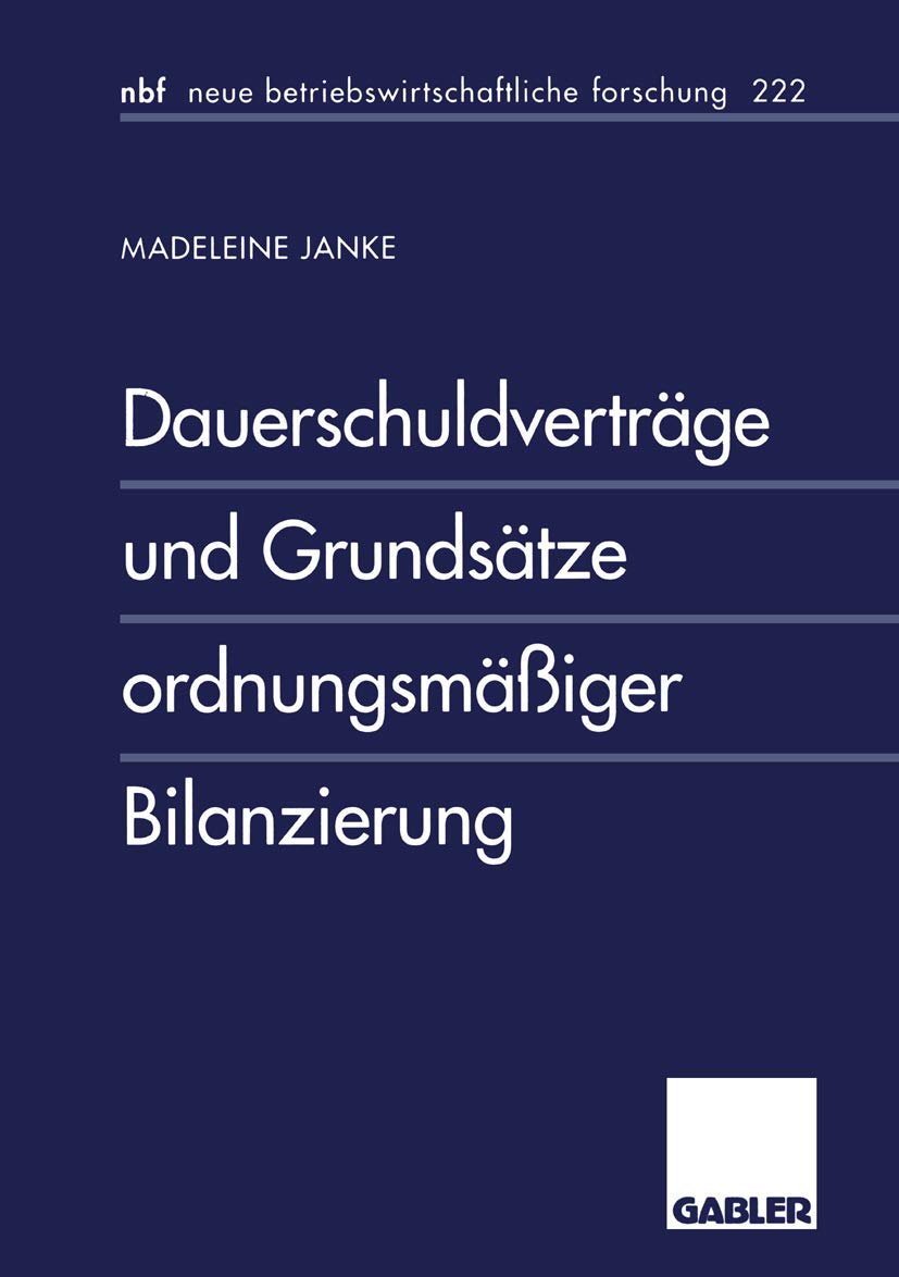 Dauerschuldvertrge und Grundstze ordnungsmiger Bilanzierung (neue betriebswirtschaftliche forschung (nbf), 215) (German Edition),Used