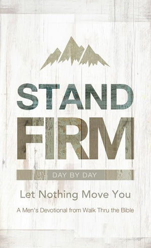 Stand Firm Day by Day: Let Nothing Move You,Used