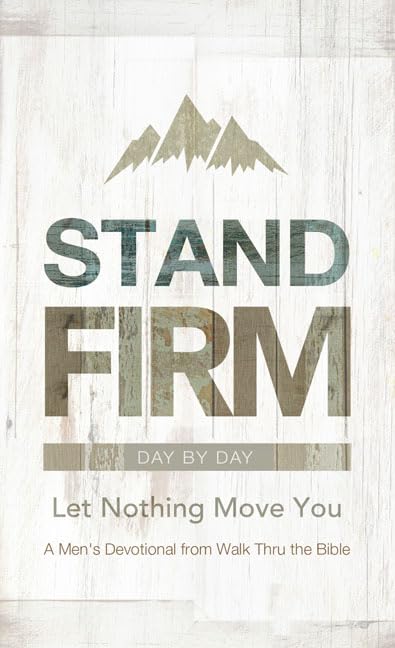 Stand Firm Day by Day: Let Nothing Move You,Used