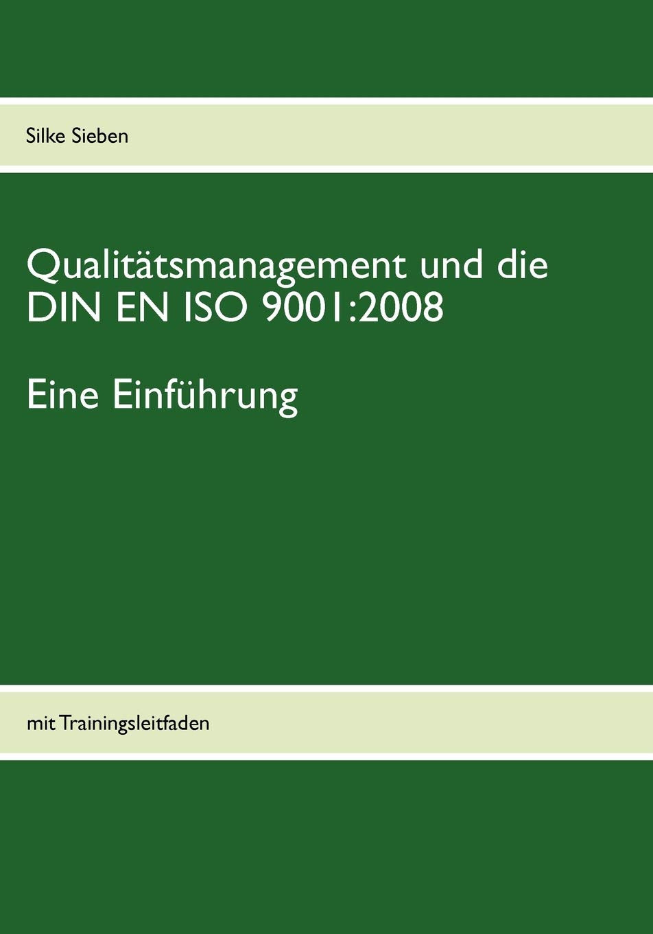Qualittsmanagement und die DIN EN ISO 9001: 2008: Eine Einfhrung: mit Trainingsleitfaden (German Edition),Used