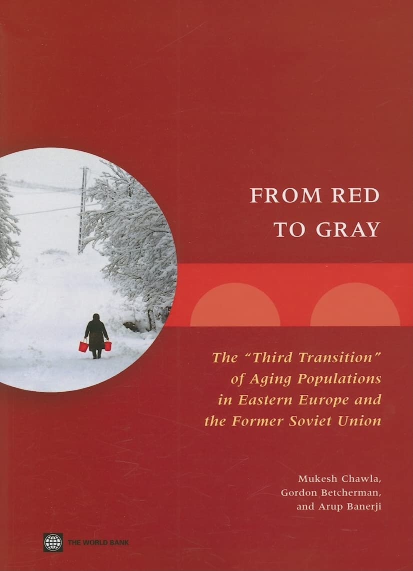 From Red To Gray: The 'Third Transition' Of Aging Populations In Eastern Europe And The Former Soviet Union (Europe And Central ,Used