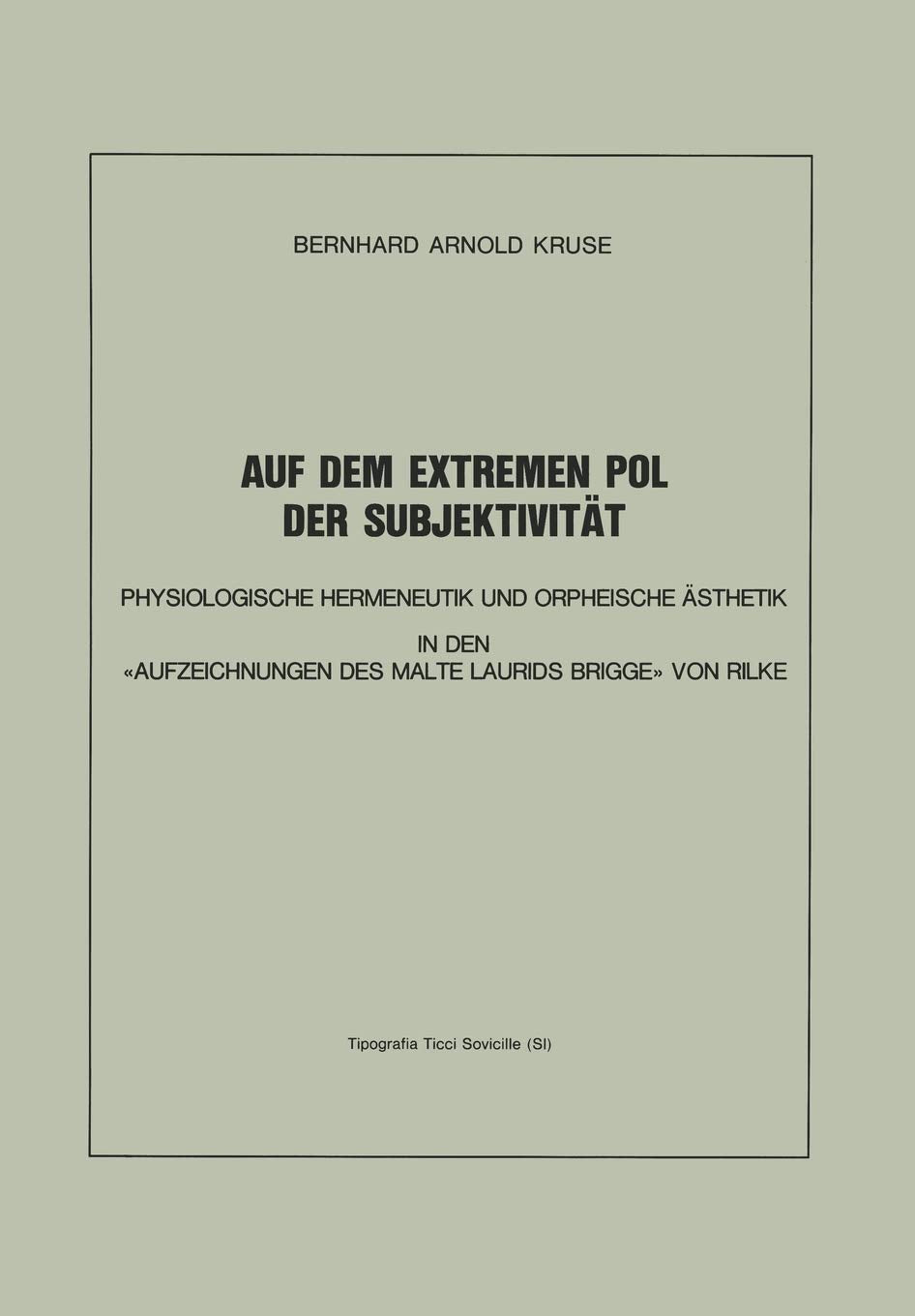 Auf dem Extremen Pol der Subjektivitt: Physiologische Hermeneutik und Orpheische sthetik in den Aufzeichnungen des Malte Laurids,Used