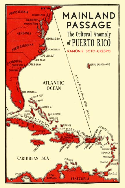 Mainland Passage: The Cultural Anomaly Of Puerto Rico,New