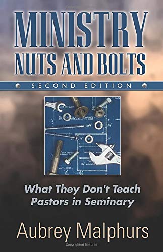 Ministry Nuts and Bolts: What They Don't Teach Pastors in Seminary,Used