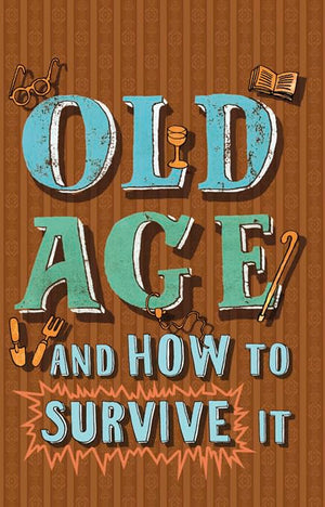 Old Age and How to Survive It,Used