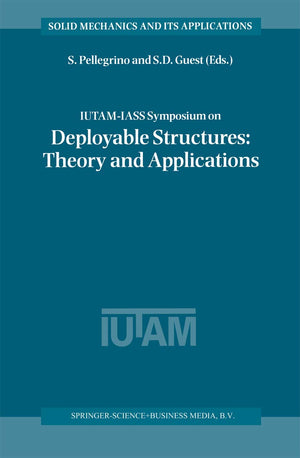 IUTAMIASS Symposium on Deployable Structures: Theory and Applications: Proceedings of the IUTAM Symposium held in Cambridge, U.,Used