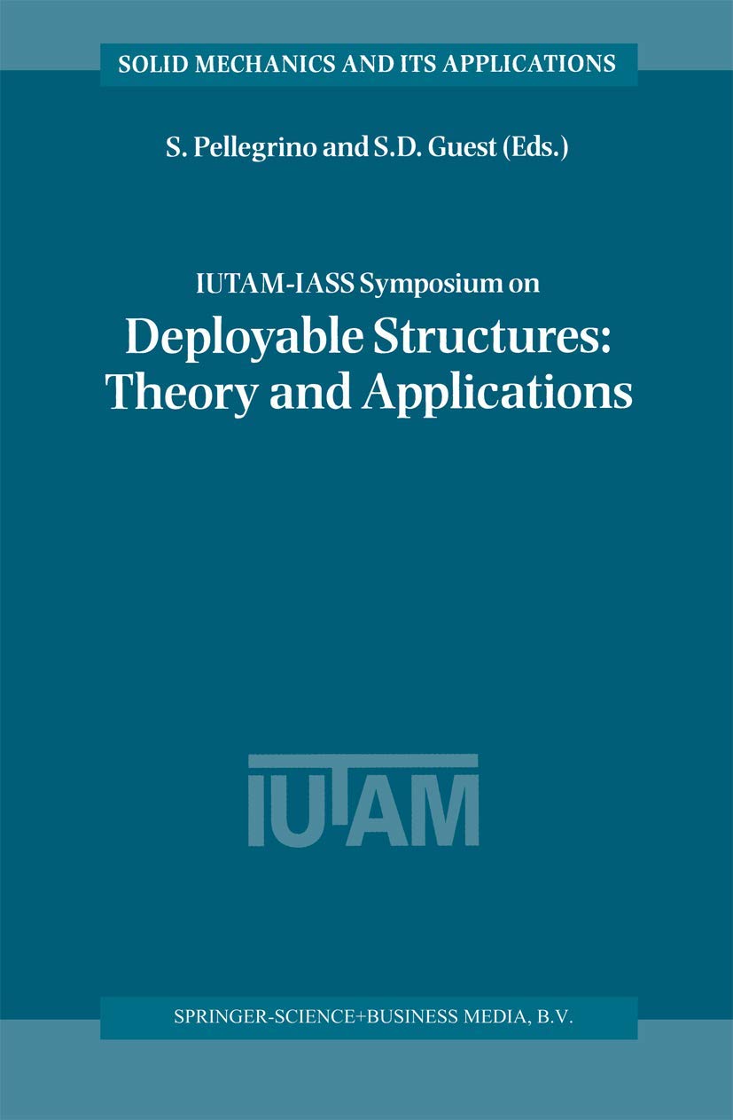 IUTAMIASS Symposium on Deployable Structures: Theory and Applications: Proceedings of the IUTAM Symposium held in Cambridge, U.,Used