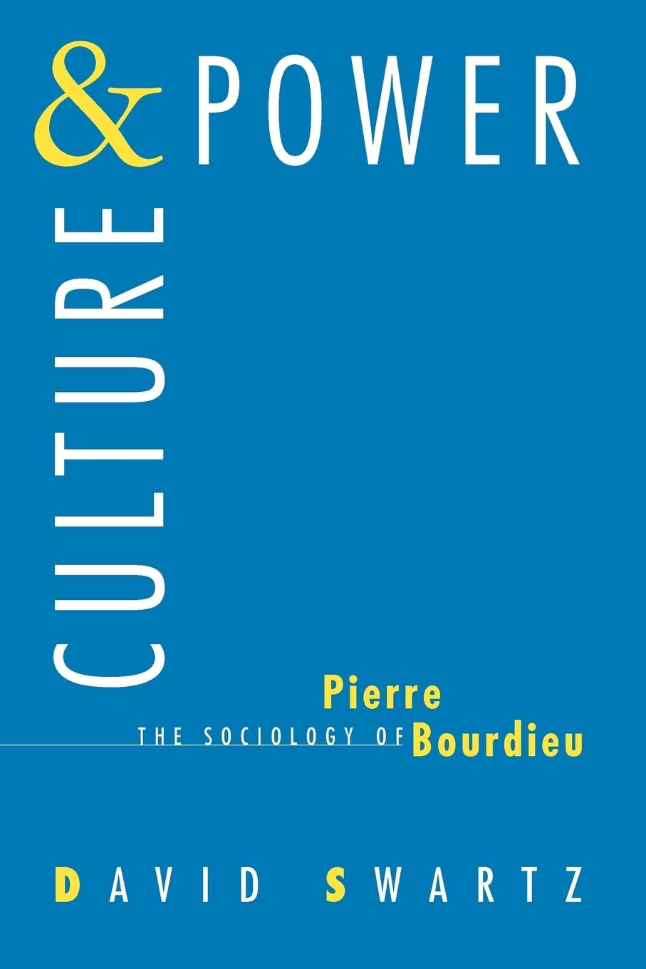Culture And Power: The Sociology Of Pierre Bourdieu,New