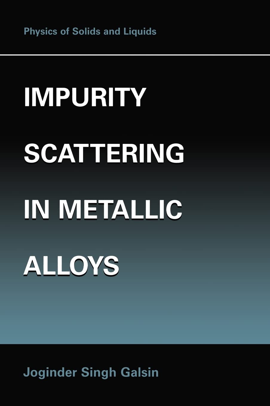 Impurity Scattering in Metallic Alloys (Physics of Solids and Liquids),Used