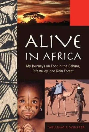 Alive in Africa: My Journeys on Foot in the Sahara, Rift Valley, and Rainforest,Used