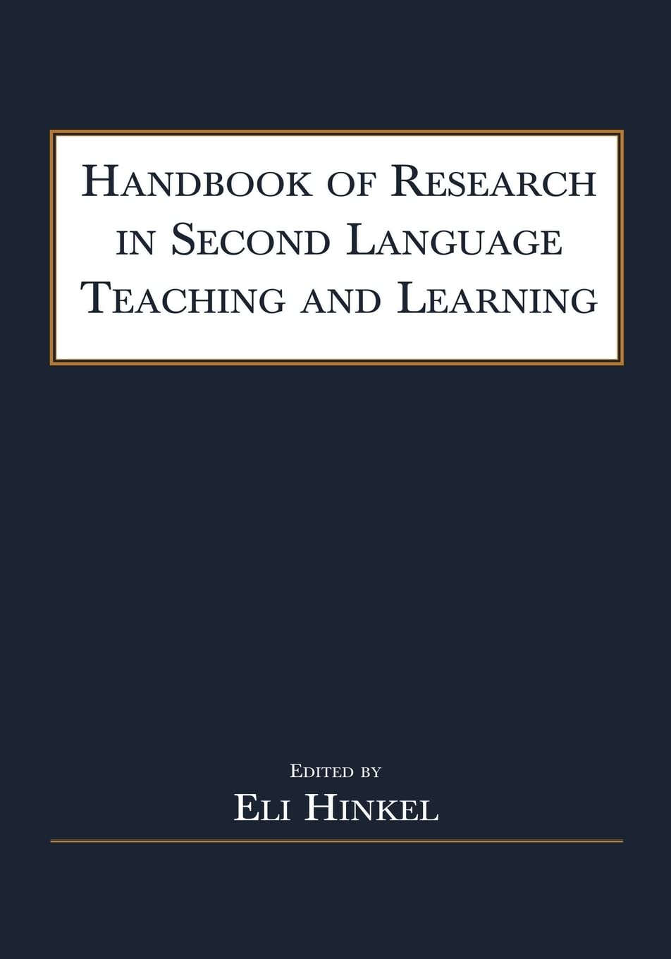 Handbook of Research in Second Language Teaching and Learning,New