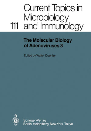 The Molecular Biology of Adenoviruses 3: 30 Years of Adenovirus Research 19531983 (Current Topics in Microbiology and Immunolog,Used