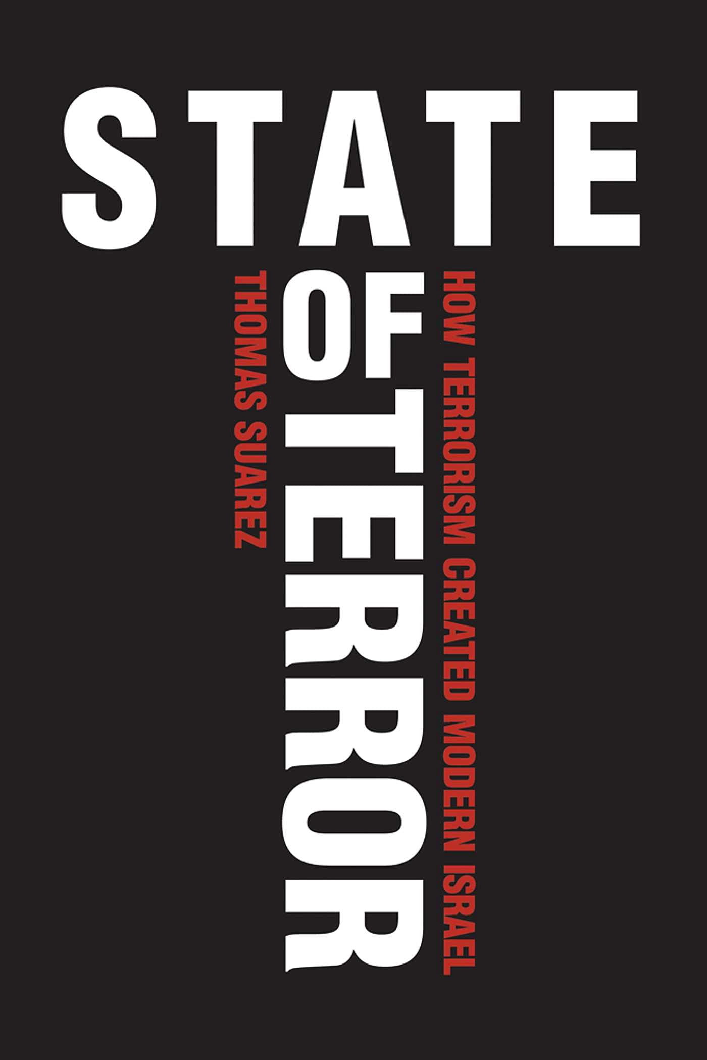 State of Terror: How Terrorism Created Modern Israel,Used