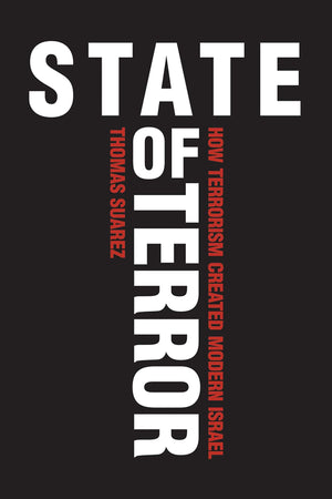 State of Terror: How Terrorism Created Modern Israel,Used