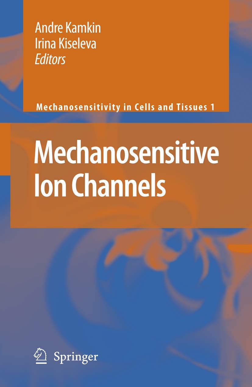 Mechanosensitive Ion Channels (Mechanosensitivity in Cells and Tissues, 1),Used