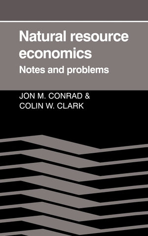 Natural Resource Economics: Notes and Problems,New