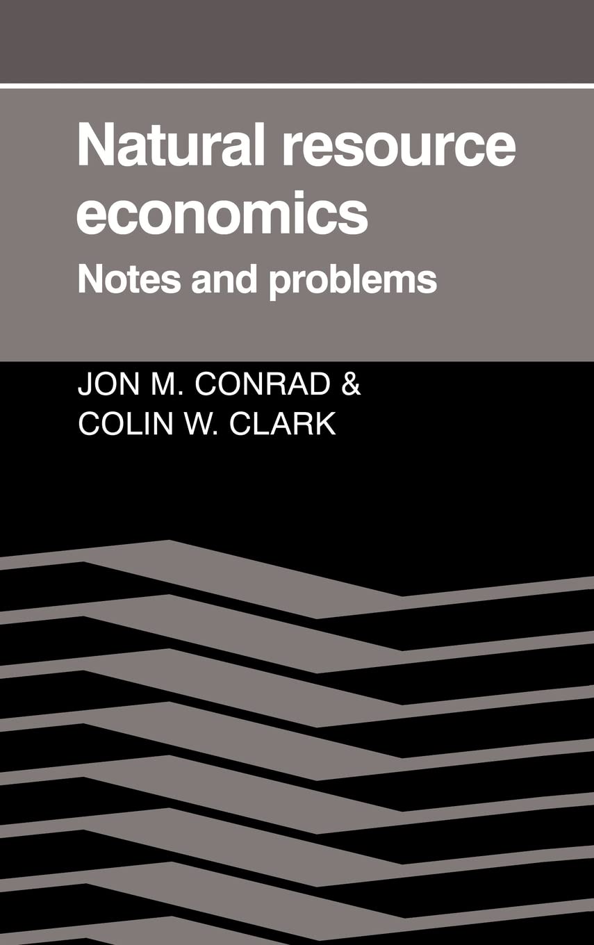 Natural Resource Economics: Notes and Problems,Used