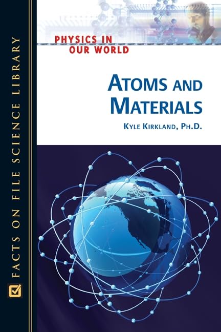 Atoms And Materials (Physics In Our World),New