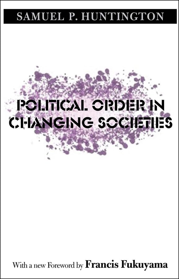 Political Order In Changing Societies (The Henry L. Stimson Lectures Series)