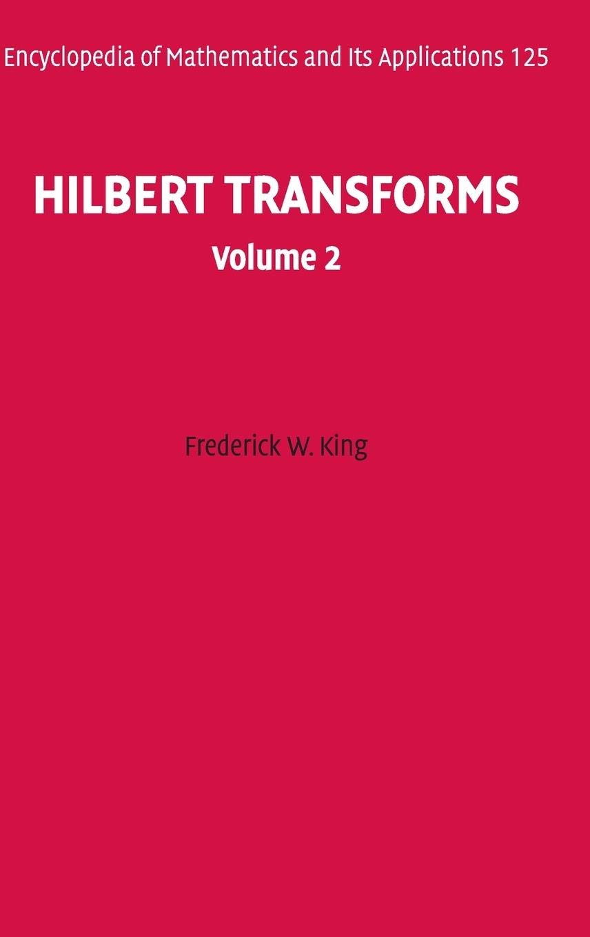 Hilbert Transforms: Volume 2 (Encyclopedia of Mathematics and its Applications, Series Number 125),Used