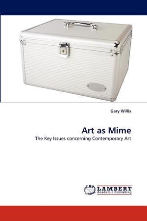 Art as Mime: The Key Issues concerning Contemporary Art,Used