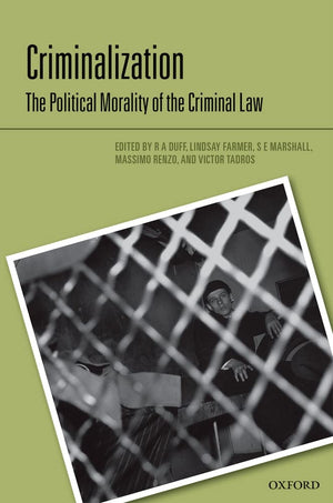 Criminalization: The Political Morality of the Criminal Law,Used