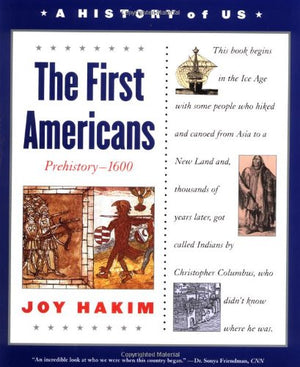 The First Americans, Third Edition: Prehistory1600 (A History of US, Book 1) (A ^AHistory of US),New