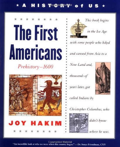 The First Americans, Third Edition: Prehistory1600 (A History of US, Book 1) (A ^AHistory of US),New