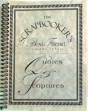 The Scrapbooker's Best Friend, Vol. 3: Quotes and Scriptures,Used