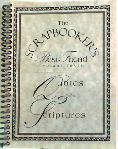 The Scrapbooker's Best Friend, Vol. 3: Quotes and Scriptures,Used